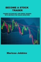 Become a Stock Trader: Trader Psychology and Swing Trading with Metrics for Value Investors 1806032228 Book Cover