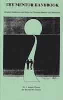 The Mentor Handbook: Detailed Guidelines and Helps for Christian Mentors and Mentorees 0971045488 Book Cover