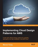Implementing Cloud Design Patterns for AWS 1782177345 Book Cover