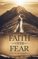 Faith Over Fear (Bible Study Guides) B0F62GSN4R Book Cover