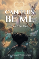 Can This Be Me: Time After Time B0GTTN79VB Book Cover