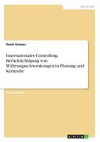 Internationales Controlling. Berücksichtigung von Währungsschwankungen in Planung und Kontrolle 366851917X Book Cover