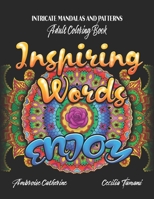 Inspiring words - Intricate relaxing mandalas and patterns B0BXNK5DL5 Book Cover