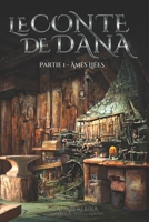 Le Conte de Dana - Première partie - Âmes Liées (French Edition) B0DQGJDXLC Book Cover