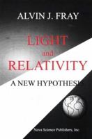 Light and Relativity: A New Hypothesis 1560726415 Book Cover