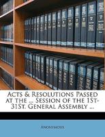 Acts & Resolutions Passed at the ... Session of the 1St-31St. General Assembly ... 1144103541 Book Cover