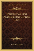 Wegweiser Zu Einer Psychologie Des Geruches (1894) 1149000910 Book Cover