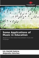 Some Applications of Music in Education: Research on the relationship between music and language 6207054180 Book Cover