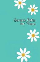 Sermon Notes for Teens : Beautiful Daisies Sermon Notes Notebook Journal for Teens 5. 5x8. 5 Softcover Paperback Notebook Vol. 01 1977994113 Book Cover