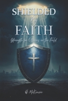 Shielded by Faith: Strength for Officers in the Field B0FKH2QFD1 Book Cover