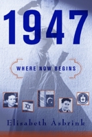 1947: Where Now Begins 1590518969 Book Cover