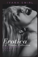 Erotica for Women Collection: Hot and Sexy Explicit stories for adults of pure pleasure, extreme satisfaction and forbidden encounters 1801187398 Book Cover