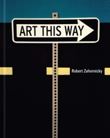 Robert Zahornicky: Art This Way 3903228222 Book Cover