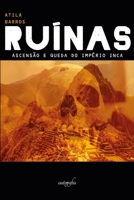 Ruínas: Ascensão e queda do Império Inca 855181110X Book Cover
