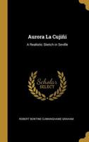 Aurora La Cujiñi: A Realistic Sketch in Seville 1018963383 Book Cover