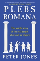 Plebs Romana: People, Power and Politics in Ancient Rome B0FSJHLD55 Book Cover
