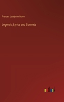 Legends, Lyrics and Sonnets 3385320844 Book Cover