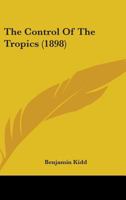 The Control Of The Tropics 1016059965 Book Cover
