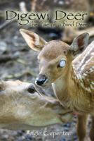 Digewi Deer the Tale of a Blind Deer 0984672435 Book Cover