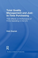 Total Quality Management and Just-In-Time Purchasing: Their Effects on Performance of Firms Operating in the U.S. 1138985759 Book Cover