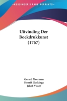 Uitvinding Der Boekdrukkunst (1767) 1120048494 Book Cover