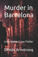 Murder in Barcelona: A DCI Walker Crime Thriller B0GDQWSV7M Book Cover