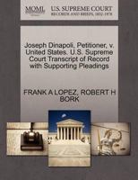 Joseph Dinapoli, Petitioner, v. United States. U.S. Supreme Court Transcript of Record with Supporting Pleadings 1270645935 Book Cover