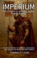 Imperium: The Complete History of the Roman Empire B0FHJ88JGP Book Cover