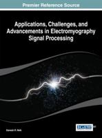 Applications, Challenges, and Advancements in Electromyography Signal Processing 1466660902 Book Cover