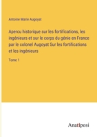 Apercu historique sur les fortifications, les ingénieurs et sur le corps du génie en France par le colonel Augoyat Sur les fortifications et les ingén 3382701146 Book Cover