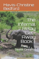 The Infernal Relay Get-Away Book II: Sweet Dreams B08735HHXD Book Cover