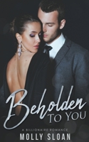 Beholden to You 1393112773 Book Cover