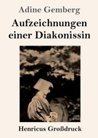 Aufzeichnungen einer Diakonissin (Großdruck) 3847852701 Book Cover