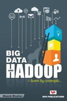 Big Data and Hadoop: Learn by Example 9386551993 Book Cover