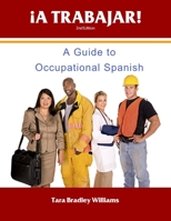 Â¡A Trabajar! A Guide to Occupational Spanish Student Workbook 1934467006 Book Cover