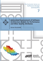 Automated Improvement of Software Architecture Models for Performance and Other Quality Attributes 3866449739 Book Cover