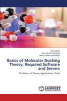 Basics of Molecular Docking Theory, Required Software and Servers 6206148882 Book Cover