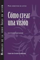 Creating a Vision (International Spanish) (Spanish Edition) 1604919051 Book Cover