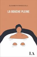 La bouche pleine 2764440855 Book Cover