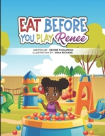 Eat Before You Play Renee B0BHWQS7ZF Book Cover