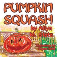 Pumpkin Squash 161633777X Book Cover