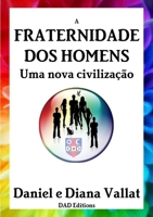 A Fraternidade dos Homens - Uma nova civiliza��o 0244925798 Book Cover