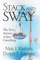 Stack and Sway: The New Science of Jury Consulting 0813342414 Book Cover