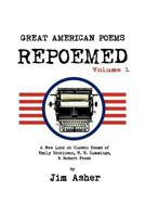 Great American Poems - Repoemed: A New Look at Classic Poems of Emily Dickinson, e. e. cummings,& Robert Frost 1468562002 Book Cover