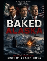 Baked Alaska: The Screenplay B0GYZC5TCK Book Cover
