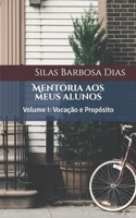 Mentoria aos meus alunos: Vocação e Propósito (Mentoria Cristã) (Portuguese Edition) 1977091075 Book Cover