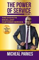 The Power of Service: 5 Keys to Customer Service Excellence 1542909988 Book Cover