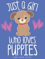 Just A Girl Who Loves Puppies: School Notebook Puppy Dog Lover Gift 8.5x11 Wide Ruled (Puppy Dog Lovers) 1687743061 Book Cover