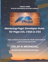 Mastering Pega: Developer Guide for Pega LSA, CSSA & CSA (SRE & DevOps Essentials) B0FG7XJZHF Book Cover