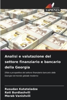 Analisi e valutazione del settore finanziario e bancario della Georgia (Italian Edition) 620759584X Book Cover